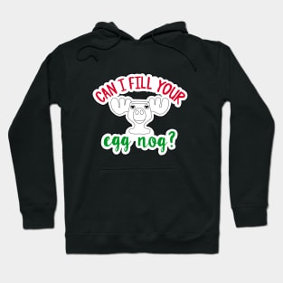 Marty Moose -- Can I Fill Your Egg Nog Hoodie